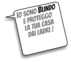 IO SONO BLINDO E PROTEGGOLA TUA CASA DAI LADRI !