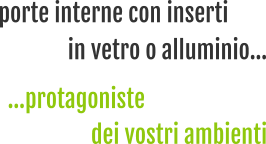 porte interne con inserti protagoniste in vetro o alluminio dei vostri ambienti