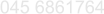 045 6861764
